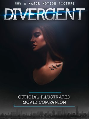 cover image of The Divergent Official Illustrated Movie Companion